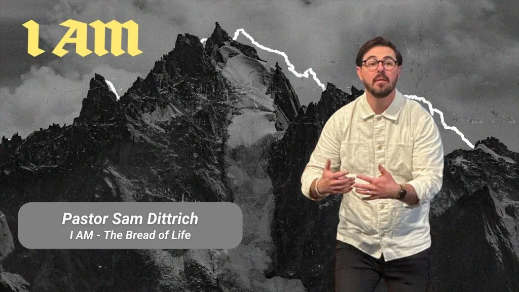 I Am – The Bread of Life