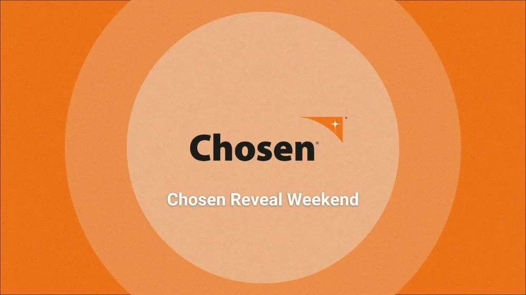 Chosen Reveal Weekend